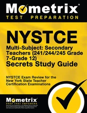 NYSTCE Multi-Subject: Secondary Teachers (241/244/245 Grade 7-Grade 12) Secrets