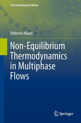 A12285790 Non-Equilibrium Thermodynamics In Multiphase Flows Soft And Bio B3