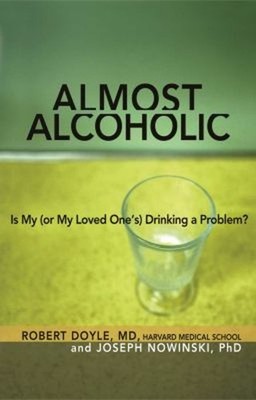 Almost Alcoholic : Is My or My Loved One's Drinking a Problem? Pa