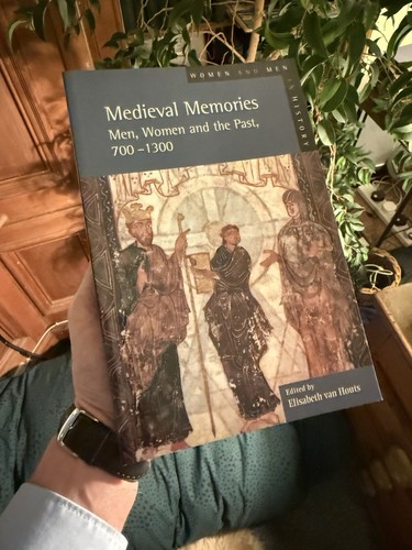 Mittelalterliche Erinnerungen: Männer, Frauen und die Vergangenheit, 700-1300: Van Houts: PB: sehr guter Zustand