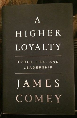 Eine höhere Loyalität: Wahrheit, Lügen und Führung - Hardcover von Comey, James - Neu