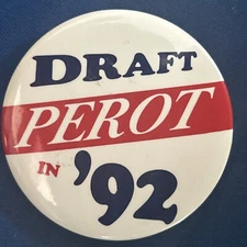 Draft Perot in ‘92  2 1/4” pinback button pin