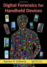 Digital Forensics for Handheld Devices by Eamon P. Doherty Hardcover
