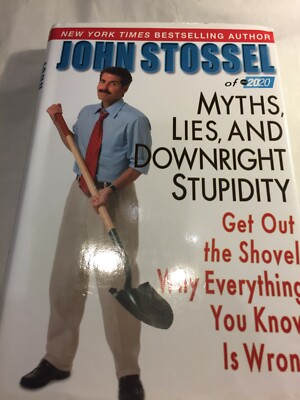 Myths, Lies, and Downright Stupidity by John Stossel (Hardback) 1st Ed | eBay