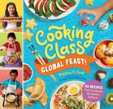 Cooking Class Global Feast!: 44 Recipes That Celebrate the Worldâ??s C - GOOD