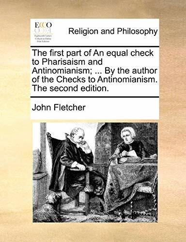 The first part of An equal check to Pharisaism , Fletcher, John PF,, - John Fletcher