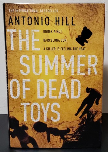 The Summer of Dead Toys by Antonio Hill - Signed 1st Hb. Edn. - Picture 1 of 6