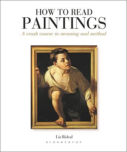 How to Read Paintings: A Crash Course in Meaning and Method by Rideal, Liz Book - Foto 1 di 2