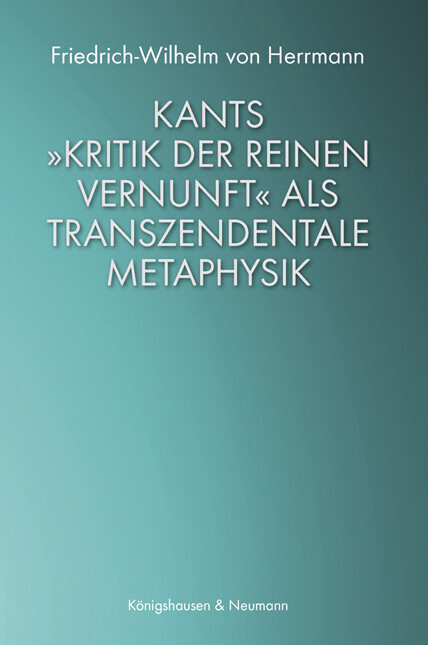 Kants »kritik Der Reinen Vernunft« Als Transzendentale Metaphysik |