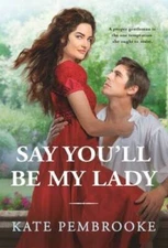 Say Youll Be My Lady - Mass Market Paperback By Pembrooke, Kate - VERY GOOD
