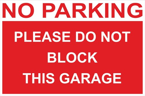 NO PARKING PLEASE DO NOT BLOCK GARAGE SIGN - METAL - SIZES  A4 A3 A2 - Picture 4 of 4