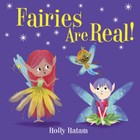 Fairies Are Real! (Mythical Creatures Are Real!) - Board book - Very Good