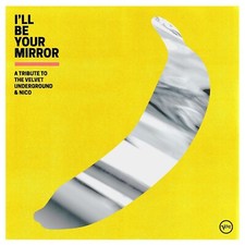 I'll Be Your Mirror: A Tribute to the Velvet Underground & Nico CD Album