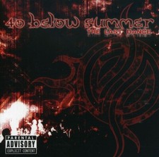 Last Dance by 40 below Summer (CD, 2006)