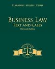 Business Law : Text and Cases by Kenneth W. Clarkson, Frank B. Cross and Roger LeRoy Miller (2014, Hardcover, 13th Edition)