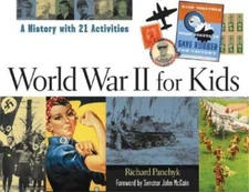 World War II for Kids: A History with 21 Activities (For Kids series) - GOOD