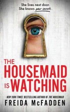 The Housemaid Is Watching by Freida McFadden: New