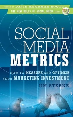 Social Media Metrics   How to Measure and Optimize  Your Marketing Investment
