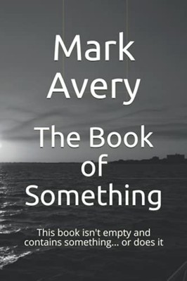 The Book of Something: this Book Isn't Empty and Contai -  NEW Mark Avery 2021
