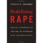 Redefining Rape – Sexual Violence in the Era of Suffrage and Segregation Freedma