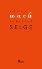 Wach von Albrecht Selge (2011, Gebundene Ausgabe)