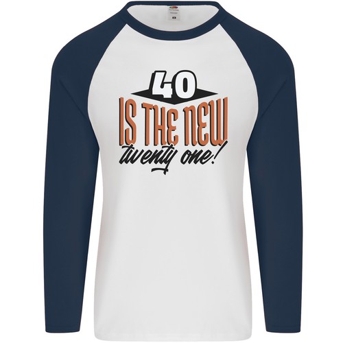 40th Birthday 40 is the New 21 Funny Mens L/S Baseball T-Shirt - Picture 2 of 9