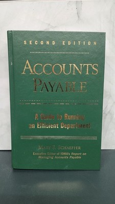 Accounts Payable: A Guide to Running an Efficient Department by Mary S Schaeffer