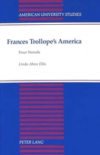 Frances Trollope's America: Four Novels (American Universit