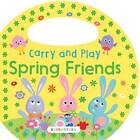 Carry and Play: Spring Friends by Bloomsbury (Board book, 2016)
