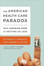 The American Health Care Paradox: Why Spending M- Bradley, 1610395484, paperback