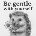 Handmade Laser Engraved BE GENTLE WITH YOURSELF 4x4 Ceramic Tile - CUTE HEDGEHOG