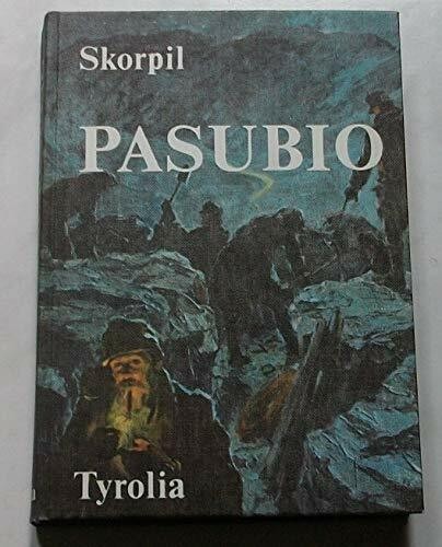 Pasubio. Mit 16 Dokumentarbildern und 2 Lageplänen. Nachwort von Buch Tyrolia