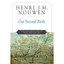 Our Second Birth: Christian Reflections on Death and Ne - Paperback NEW Henri J.