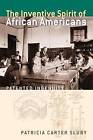 The Inventive Spirit of African Americans: Patented Ingenuity by Patricia Carter Sluby (Paperback, 2008)