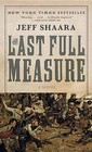 The Last Full Measure by Jeff M. Shaara (Paperback, 2000)