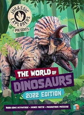 The World of Dinosaurs by Jurassic Explorers 2022 Edition, Little Brother Books,