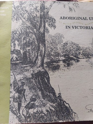 Aboriginal use of water-related resources in Victoria Nora van Waarden 1996 - Picture 1 of 7