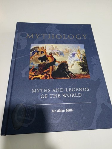 Mythology: Myths and Legends of the World by Dr. Alice Mills Hardcover. Sku B1