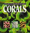 Aquarium Corals : Husbandry, Selection and Natural History by Eric H. Borneman (2001, Paperback)