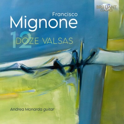 MIGNONE:DOZE VALSAS - MONARDA,ANDREA   CD NEU MIGNONE,FRANCISCO