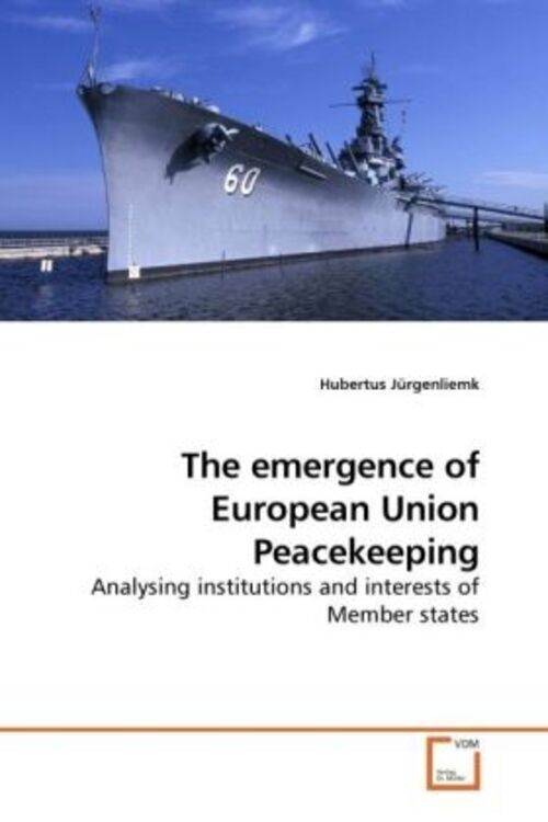 Thumbnail - Hubertus Jürgenliemk | The Emergence Of European Union Peacekeeping |