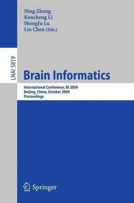 Brain Informatics: International Conference, BI 2009, Beijing, China, October 22