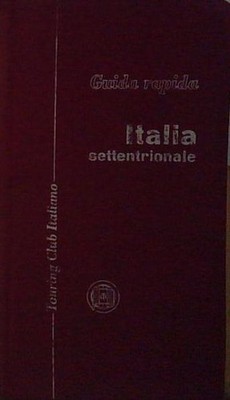 Aa.vv. GUIDA RAPIDA ITALIA SETTENTRIONALE Touring