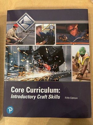 NCCER Core Curriculum: Introductory Craft Skills Fifth Edition Trainee Guide