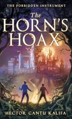 The Horn's Hoax | The Forbidden Instrument | Hector Cantu Kalifa | Buch | 2021