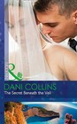 The Secret Beneath the Veil by Dani Collins (Paperback, 2016)