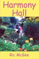 Harmony Hall, Mcgee, Ric, 9780595371044
