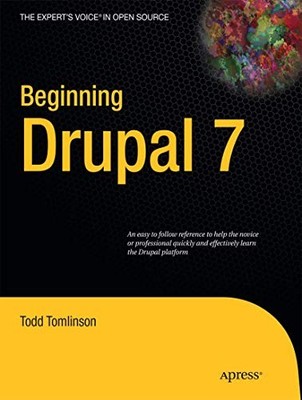 Beginning Drupal 7 (Expert's Voice ..., Tomlinson, Todd
