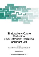 Stratospheric Ozone Reduction, Solar Ultraviolet Radiation And Plant Life Robert
