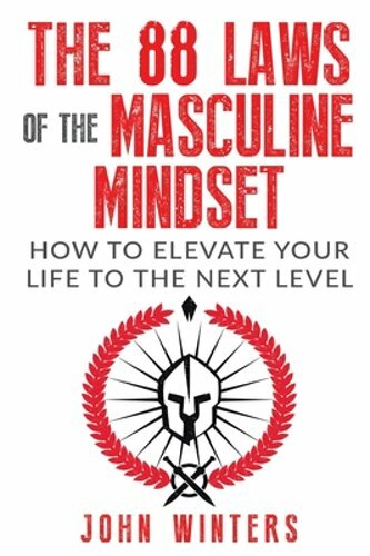 The 88 Laws Of The Masculine Mindset: How To Elevate Your Life To The Next Level - Picture 1 of 1